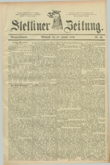 Stettiner Zeitung. 1889, Nr. 49 (30 Januar) - Morgen-Ausgabe