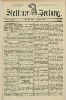 Stettiner Zeitung. 1889, Nr. 52 (31 Januar) - Abend-Ausgabe