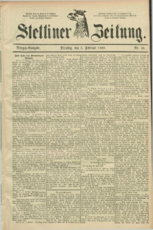 Stettiner Zeitung. 1889, Nr. 59 (5 Februar) - Morgen-Ausgabe