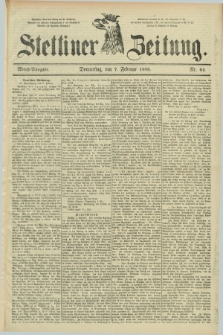 Stettiner Zeitung. 1889, Nr. 64 (7 Februar) - Abend-Ausgabe