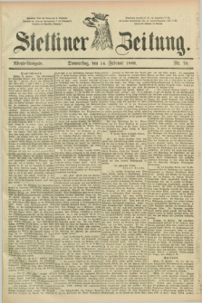 Stettiner Zeitung. 1889, Nr. 76 (14 Februar) - Abend-Ausgabe