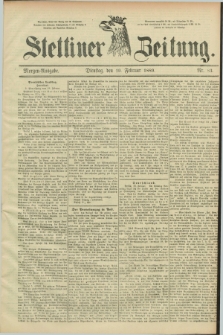Stettiner Zeitung. 1889, Nr. 83 (19 Februar) - Morgen-Ausgabe