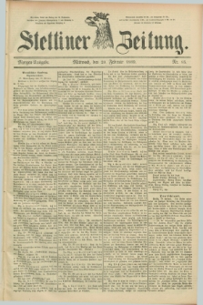 Stettiner Zeitung. 1889, Nr. 85 (20 Februar) - Morgen-Ausgabe