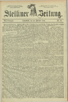 Stettiner Zeitung. 1889, Nr. 92 (23 Februar) - Abend-Ausgabe