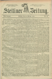 Stettiner Zeitung. 1889, Nr. 96 (26 Februar) - Abend-Ausgabe