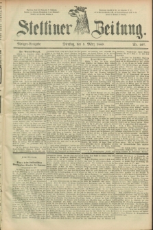 Stettiner Zeitung. 1889, Nr. 107 (5 März) - Morgen-Ausgabe