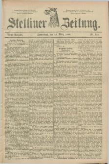 Stettiner Zeitung. 1889, Nr. 128 (16 März) - Abend-Ausgabe