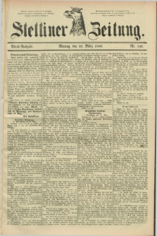 Stettiner Zeitung. 1889, Nr. 142 (25 März) - Abend-Ausgabe