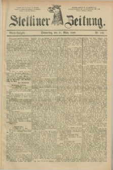Stettiner Zeitung. 1889, Nr. 148 (28 März) - Abend-Ausgabe
