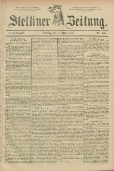 Stettiner Zeitung. 1889, Nr. 156 (2 April) - Abend-Ausgabe