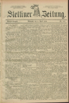 Stettiner Zeitung. 1889, Nr. 157 (3 April) - Morgen-Ausgabe