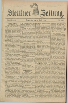 Stettiner Zeitung. 1889, Nr. 160 (4 April) - Abend-Ausgabe