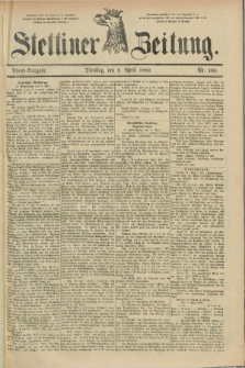 Stettiner Zeitung. 1889, Nr. 168 (9 April) - Abend-Ausgabe