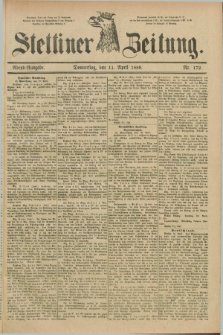 Stettiner Zeitung. 1889, Nr. 172 (11 April) - Abend-Ausgabe