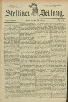 Stettiner Zeitung. 1889, Nr. 173 (12 April) - Morgen-Ausgabe