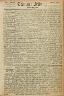 Stettiner Zeitung. 1889, Nr. 187 (25 April) - Abend-Ausgabe