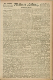 Stettiner Zeitung. 1889, Nr. 197 (5 Mai) - Morgen-Ausgabe