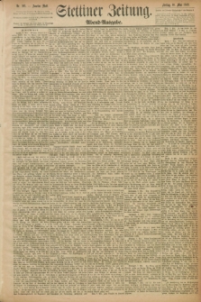 Stettiner Zeitung. 1889, Nr. 202 (10 Mai) - Abend-Ausgabe