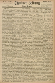 Stettiner Zeitung. 1889, Nr. 205 (13 Mai) - Abend-Ausgabe