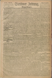 Stettiner Zeitung. 1889, Nr. 252 (30 Juni) - Morgen-Ausgabe