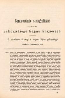 [Kadencja V, sesja VI, pos. 13] Sprawozdanie Stenograficzne z Rozpraw Galicyjskiego Sejmu Krajowego. 13. Posiedzenie 6. Sesyi V. Peryodu Sejmu Galicyjskiego