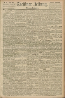 Stettiner Zeitung. 1889, Nr. 357 (13 Oktober) - Morgen-Ausgabe