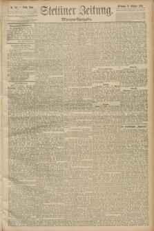 Stettiner Zeitung. 1889, Nr. 367 (23 Oktober) - Morgen-Ausgabe