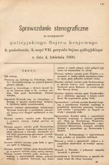 [Kadencja VII, sesja V, pos. 6] Sprawozdanie Stenograficzne z Rozpraw Galicyjskiego Sejmu Krajowego. 6. Posiedzenie 5. Sesyi VII. Peryodu Sejmu Galicyjskiego