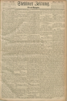 Stettiner Zeitung. 1890, Nr. 20 (13 Januar) - Abend-Ausgabe