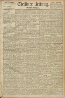Stettiner Zeitung. 1890, Nr. 63 (7 Februar) - Morgen-Ausgabe