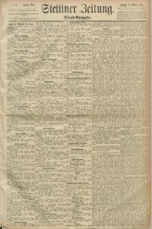 Stettiner Zeitung. 1890, Nr. 88 (21 Februar) - Abend-Ausgabe