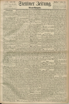 Stettiner Zeitung. 1890, Nr. 98 (27 Februar) - Abend-Ausgabe
