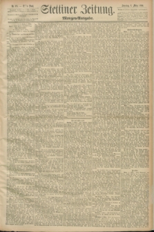 Stettiner Zeitung. 1890, Nr. 115 (9 März) - Morgen-Ausgabe