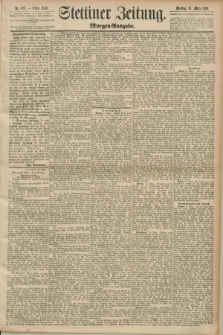 Stettiner Zeitung. 1890, Nr. 129 (18 März) - Morgen-Ausgabe