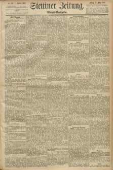 Stettiner Zeitung. 1890, Nr. 136 (21 März) - Abend-Ausgabe