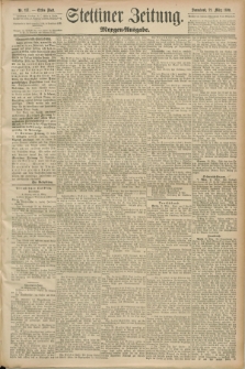 Stettiner Zeitung. 1890, Nr. 137 (22 März) - Morgen-Ausgabe