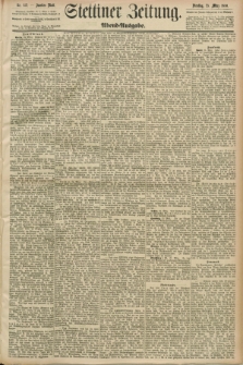 Stettiner Zeitung. 1890, Nr. 142 (25 März) - Abend-Ausgabe