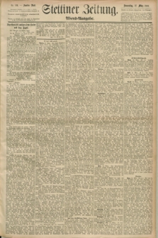 Stettiner Zeitung. 1890, Nr. 146 (27 März) - Abend-Ausgabe