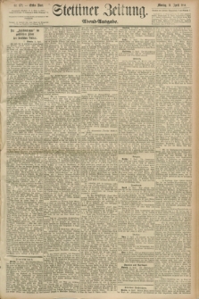 Stettiner Zeitung. 1890, Nr. 172 (14 April) - Abend-Ausgabe