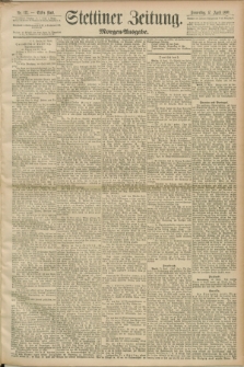 Stettiner Zeitung. 1890, Nr. 177 (17 April) - Morgen-Ausgabe