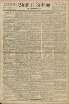 Stettiner Zeitung. 1890, Nr. 179 (18 April) - Morgen-Ausgabe
