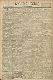 Stettiner Zeitung. 1890, Nr. 190 (24 April) - Abend-Ausgabe