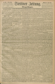 Stettiner Zeitung. 1890, Nr. 199 (30 April) - Morgen-Ausgabe