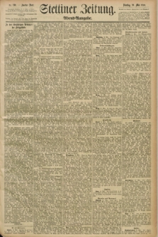 Stettiner Zeitung. 1890, Nr. 230 (20 Mai) - Abend-Ausgabe