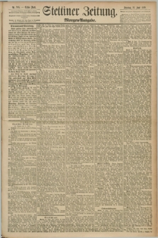 Stettiner Zeitung. 1890, Nr. 285 (22 Juni) - Morgen-Ausgabe