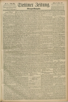 Stettiner Zeitung. 1891, Nr. 61 (6 Februar) - Morgen-Ausgabe