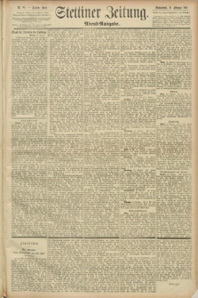 Stettiner Zeitung. 1891, Nr. 88 (21 Februar) - Abend-Ausgabe