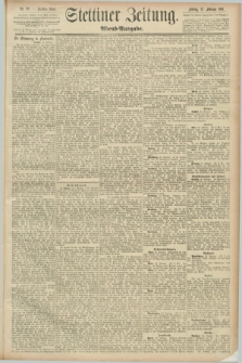 Stettiner Zeitung. 1891, Nr. 98 (27 Februar) - Abend-Ausgabe