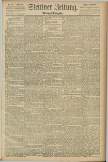 Stettiner Zeitung. 1891, Nr. 199 (1 Mai) - Morgen-Ausgabe