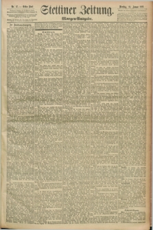 Stettiner Zeitung. 1892, Nr. 17 (12 Januar) - Morgen-Ausgabe